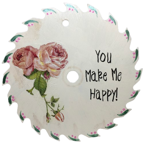 Vintage SAW BLADE Round Circular Upcycled Handmade Hand Painted Wall Art YOU MAKE ME HAPPY Home Decor Saw Wall Hanging Sawblade Art Metal Art Blade Art Circular Saw Art Crafters Delight Unique Gift POSITIVE SAYING Decor {{ JAMsCraftCloset }}