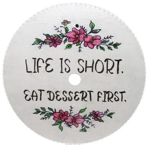 Vintage SAW BLADE Round Circular Upcycled Handmade Hand Painted Wall Art LIFE IS SHORT - EAT DESSERT FIRST Home Decor Saw Wall Hanging Sawblade Art Metal Art Blade Art Circular Saw Art Crafters Delight Unique Chef Gift Kitchen Decor {{ JAMsCraftCloset }}