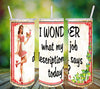 MUG Coffee Full Wrap Sublimation Funny Digital Graphic Design Download I WONDER WHAT MY JOB DESCRIPTION IS TODAY SVG-PNG Crafters Delight {{ JAMsCraftCloset }}