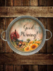 Galvanized Metal Round TRAY Farmhouse Country Coffee Bar Wall Art GOOD MORNING Handmade Gift Idea  - JAMsCraftCloset