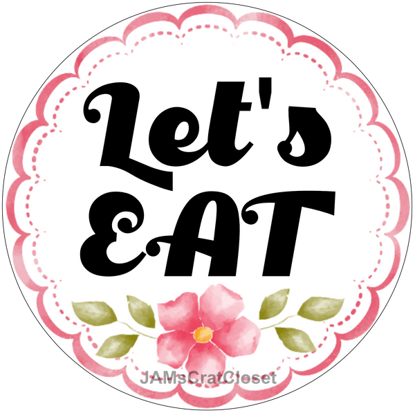 ROUND Digital Graphic Design LET'S EAT Sublimation PNG SVG Lake House Sign Farmhouse Country Home Cabin KITCHEN Wall Art Decor Wreath Design Gift Crafters Delight HAPPY CRAFTING {{ JAMsCraftCloset }}