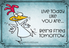 Digital Graphic Design LIVE TODAY LIKE YOU ARE BEING FRIED TOMORROW SVG-PNG-JPEG Download Positive Saying Love Crafters Delight {{ JAMsCraftCloset }}