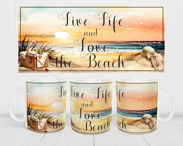MUG Coffee Full Wrap Sublimation Funny Digital Graphic Design Download LIVE LIFE AND LOVE THE BEACH SVG-PNG Crafters Delight {{ JAMsCraftCloset }}
