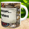 MUG Coffee Full Wrap Sublimation Digital Graphic Design Download MOMS ARE LIKE BUTTONS SVG-PNG Crafters Delight {{ JAMsCraftCloset }}