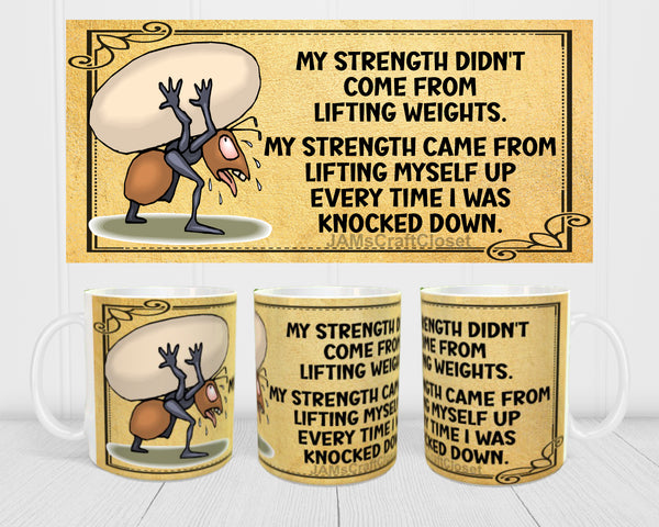 MUG Coffee Full Wrap Sublimation Digital Graphic Design Download MY STRENGTH DIDN'T COME FROM LIFTING WEIGHTS SVG-PNG Kitchen Home Decor Gift Crafters Delight {{ JAMsCraftCloset }}