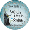 ROUND Digital Graphic Design NOT EVERY WITCH LIVES IN SALEM Sublimation PNG SVG Lake House Sign Farmhouse Country Home Cabin Wall Art Decor HALLOWEEN Decor Wreath Design Gift Crafters Delight HAPPY CRAFTING {{ JAMsCraftCloset }}