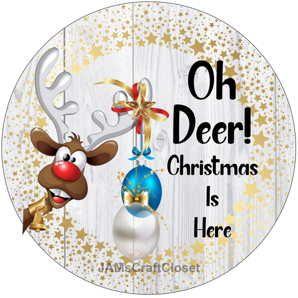 ROUND Digital Graphic Design OH DEER - CHRISTMAS IS HERE Sublimation PNG SVG Lake House Sign Farmhouse Country Home Cabin HOLIDAY Wall Art Wreath Design Gift Crafters Delight HAPPY CRAFTING {{ JAMsCraftCloset }}