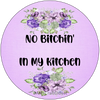 ROUND Digital Graphic Design NO BITCHIN IN MY KITCHEN Sublimation PNG SVG Lake House Sign Farmhouse Country Home Cabin KITCHEN Wall Art Decor Wreath Design Gift Crafters Delight HAPPY CRAFTING {{ JAMsCraftCloset }}