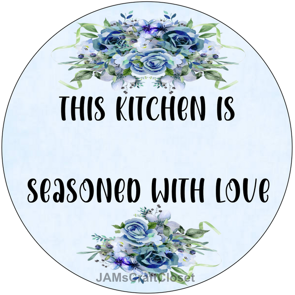ROUND Digital Graphic Design THIS KITCHEN IS SEASONED WITH LOVE Sublimation PNG SVG Lake House Sign Farmhouse Country Home Cabin KITCHEN Wall Art Decor Wreath Design Gift Crafters Delight HAPPY CRAFTING {{ JAMsCraftCloset }}