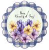 ROUND Digital Graphic Design HAVE A BEAUTIFUL DAY Purple Yellow Floral Wedding Gift First Home Sublimation Decoupage PNG SVG Country Farmhouse Home Decor Wall Art Shelf Sitter Gift Crafters Delight - JAMsCraftCloset