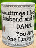 MUG Coffee Full Wrap Sublimation Funny Digital Graphic Design Download SOMETIMES I LOOK AT MY HUSBAND AND THINK SVG-PNG Crafters Delight {{ JAMsCraftCloset }}