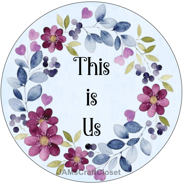 ROUND Digital Graphic Design THIS IS US Sublimation PNG SVG Lake House Sign Farmhouse Country Home Cabin LOVE Wall Art Wreath Design Gift Crafters Delight HAPPY CRAFTING {{ JAMsCraftCloset }}