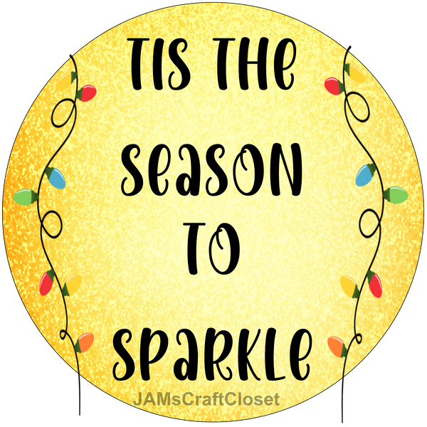 ROUND Digital Graphic Design TIS THE SEASON TO SPARKLE Sublimation PNG SVG Lake House Sign Farmhouse Country Home Cabin HOLIDAY Wall Art Wreath Design Gift Crafters Delight HAPPY CRAFTING {{ JAMsCraftCloset }}