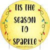 ROUND Digital Graphic Design TIS THE SEASON TO SPARKLE Sublimation PNG SVG Lake House Sign Farmhouse Country Home Cabin HOLIDAY Wall Art Wreath Design Gift Crafters Delight HAPPY CRAFTING {{ JAMsCraftCloset }}