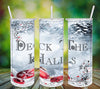 TUMBLER Full Wrap Sublimation Digital Graphic Design Download DECK THE HALLS SVG-PNG Kitchen Christmas Design Patio Porch Decor Gift Crafters Delight {{ JAMsCraftCloset }}