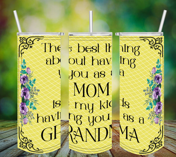 TUMBLER Full Wrap Sublimation Digital Graphic Design MOM and GRANDMA DESIGNS FROM BUNDLE 1 Download BEST THING ABOUT HAVING YOU AS A MOM SVG-PNG Home Decor Gift Mothers Day Crafters Delight {{ JAMsCraftCloset }}