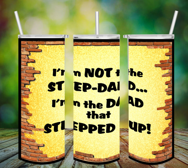 TUMBLER Full Wrap Sublimation Digital Graphic Design FROM BUNDLE 2 FUNNY Design Download I AM NOT THE STEPDAD SVG-PNG Patio Porch Home Decor Gift Crafters Delight {{ JAMsCraftCloset }}