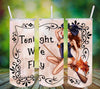 TUMBLER Full Wrap Sublimation Digital Graphic Design Download TONIGHT WE FLY SVG-PNG Faith Kitchen Patio Porch Decor Gift HALLOWEEN Crafters Delight {{ JAMsCraftCloset }}