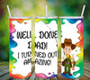 TUMBLER Full Wrap Sublimation Digital Graphic Design DAD and GRANDPA DESIGNS FROM BUNDLE 1 Download WELL DONE DAD...I TURNED OUT AMAZING - BOY SVG-PNG Home Decor Gift Fathers Day Crafters Delight {{ JAMsCraftCloset }}