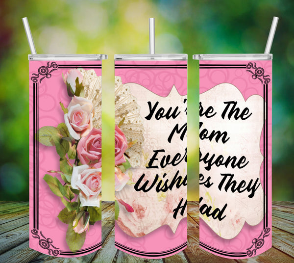TUMBLER Full Wrap Sublimation Digital Graphic Design MOM and GRANDMA DESIGNS FROM BUNDLE 2 Download YOU ARE THE MOM EVERYONE WISHES THEY HAD SVG-PNG Home Decor Gift Mothers Day Crafters Delight {{ JAMsCraftCloset }}