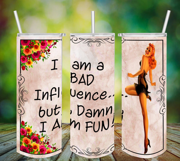 TUMBLER Full Wrap Sublimation Digital Graphic Design Download I AM A BAD INFLUENCE SVG-PNG Faith Kitchen Patio Porch Decor Gift Picnic Crafters Delight {{ JAMsCraftCloset }}