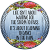 ROUND Digital Graphic Design WAITING FOR THE STORM TO PASS-DANCING IN THE RAIN Sublimation PNG SVG Lake House Sign Farmhouse Country Home Cabin Wall Art Decor Wreath Design Gift Crafters Delight HAPPY CRAFTING {{ JAMsCraftCloset }}