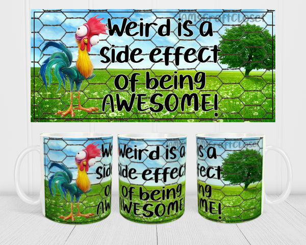 MUG Coffee Full Wrap Sublimation Funny Digital Graphic Design Download WEIRD IS A SIDE EFFECT OF BEING AWESOME SVG-PNG Crafters Delight {{ JAMsCraftCloset }}