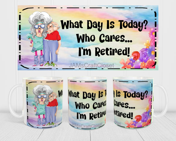MUG Coffee Full Wrap Sublimation Digital Graphic Design Download WHAT DAY IS TODAY? SVG-PNG Retired Kitchen Home Decor Gift Crafters Delight {{ JAMsCraftCloset }}
