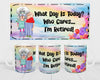 MUG Coffee Full Wrap Sublimation Digital Graphic Design Download WHAT DAY IS TODAY? SVG-PNG Retired Kitchen Home Decor Gift Crafters Delight {{ JAMsCraftCloset }}