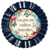 ROUND Digital Graphic Design YOU GIVE ME ENDLESS BUTTERFLIES Wedding Gift First Home Sublimation PNG SVG Country Farmhouse Home Decor Wall Art Gift Crafters Delight - JAMsCraftCloset