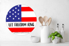 ROUND Digital Graphic Design LET FREEDOM RING Sublimation PNG SVG Lake House Sign Farmhouse Country Home Cabin Workshop Man Cave PATRIOTIC Wall Art Wreath Design Gift Crafters Delight HAPPY CRAFTING {{ JAMsCraftCloset }}
