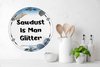 ROUND Digital Graphic Design SAWDUST IS MAN GLITTER Sublimation PNG SVG Lake House Sign Farmhouse Country Home Cabin WORKSHOP Wall Art Wreath Design Gift Crafters Delight HAPPY CRAFTING {{ JAMsCraftCloset }}