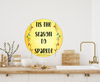 ROUND Digital Graphic Design TIS THE SEASON TO SPARKLE Sublimation PNG SVG Lake House Sign Farmhouse Country Home Cabin HOLIDAY Wall Art Wreath Design Gift Crafters Delight HAPPY CRAFTING {{ JAMsCraftCloset }}