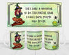 MUG Coffee Full Wrap Sublimation Funny Digital Graphic Design Download BE THANKFUL I CAN'T TURN PEOPLE INTO FROGS SVG-PNG Crafters Delight {{ JAMsCraftCloset }}