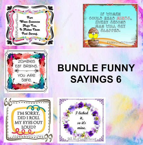 BUNDLE FUNNY SAYINGS 6 Graphic Design Downloads SVG PNG JPEG Files Sublimation Design Funny {{ JAMsCraftCloset }}