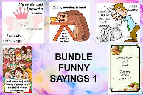 BUNDLE FUNNY SAYINGS 1 Graphic Design Downloads SVG PNG JPEG Files Sublimation Design Funny {{ JAMsCraftCloset }}