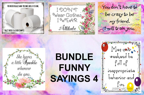 BUNDLE FUNNY SAYINGS 4 Graphic Design Downloads SVG PNG JPEG Files Sublimation Design Funny {{ JAMsCraftCloset }}