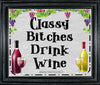 Digital Graphic Design SVG-PNG-JPEG Download Positive Saying Wine Sayings Quotes CLASSY BITCHES DRINK WINE Crafters Delight {{ JAMsCraftCloset }}