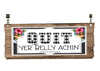 License Vanity Plate Front Plate Clever Funny Custom Plate Car Tag QUIT YER BELLY ACHIN Sublimation on Metal Gift Idea {{ JAMsCraftCloset }}