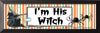 MUG Coffee Full Wrap Sublimation Digital Graphic Design Download IM HIS WITCH Halloween SVG-PNG Crafters Delight {{ JAMsCraftCloset }}