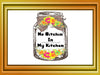 Digital Graphic Design Canning Jar SVG-PNG-JPEG Download Positive Saying Kitchen Decor NO BITCHIN IN MY KITCHEN Crafters Delight {{ JAMsCraftCloset }}