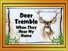 DEER License Plate Digital Graphic Design Download DEER TREMBLE WHEN THEY HEAR MY NAME SVG-PNG Hunters Crafters Delight Sublimation {{ JAMsCraftCloset }}