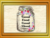 Digital Graphic Design Canning Jar SVG-PNG-JPEG Download Positive Saying Kitchen Decor GOOD FOOD GOOD MOOD Crafters Delight {{ JAMsCraftCloset }}