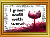 Digital Graphic Design SVG-PNG-JPEG Download Positive Saying Wine Sayings Quotes I PAIR WELL WITH WINE Crafters Delight {{ JAMsCraftCloset }}