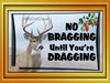 DEER License Plate Digital Graphic Design Download NO BRAGGING UNTIL YOU ARE DRAGGING SVG-PNG Hunters Crafters Delight Sublimation {{ JAMsCraftCloset }}