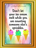 Digital Graphic Design SVG-PNG-JPEG Download Sublimation Positive Saying DONT LET YOUR ICE CREAM MELT Home Decor Crafters Delight {{ JAMsCraftCloset }}