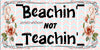 License Plate Digital Graphic Design Download BEACHIN NOT TEACHIN 2 SVG-PNG-JPEG Sublimation Crafters Delight {{ JAMsCraftCloset }}
