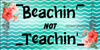 License Plate Digital Graphic Design Download BEACHIN NOT TEACHIN 3 SVG-PNG-JPEG Sublimation Crafters Delight {{ JAMsCraftCloset }}