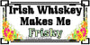 License Vanity Plate Front Plate Clever Funny Custom Plate Car Tag IRISH WHISKEY MAKES ME FRISKY Sublimation on Metal Gift Idea {{ JAMsCraftCloset }}
