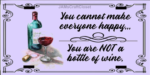 License Plate Front Vanity Plate Clever Funny Custom Plate Car Tag YOU ARE NOT A BOTTLE OF WINE Sublimation on Metal Crafters Delight Gift Idea {{ JAMsCraftCloset }}